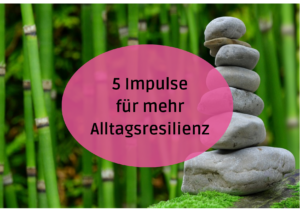 Beitragsbild zum Artikel "5 Impulse für mehr Alltagsresilienz", zeigt einen Steinturm vor Bambuszweigen